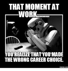 Wrong Career Choice